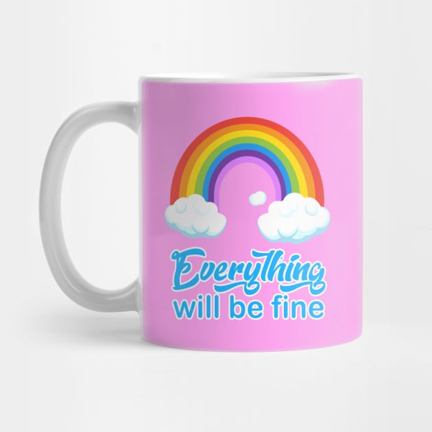 "Everything will be fine" calligraphy text, positive quotes, colorful rainbow with white clouds illustration, modern cute design for girl pink background, hand drawn cartoon by sofiartmedia